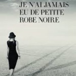 Je n’ai jamais eu de petite robe noire de Roselyne Madelénat/ 68 Premières fois