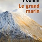 Le Grand marin par Catherine Poulain / Les 68 Premières fois